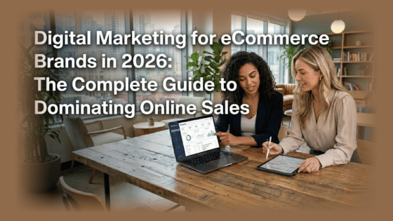 Digital Marketing for eCommerce Brands in 2026