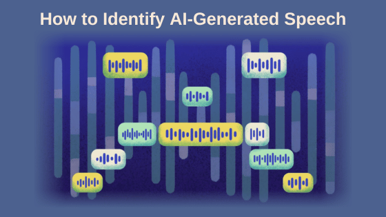 How to Identify AI-Generated Speech