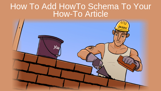 How To Add HowTo Schema To Your How-To Article
