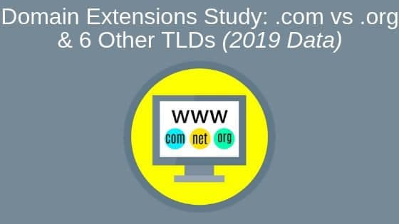 Domain Extensions Study: .com vs .org & 6 Other TLDs (2019 Data)