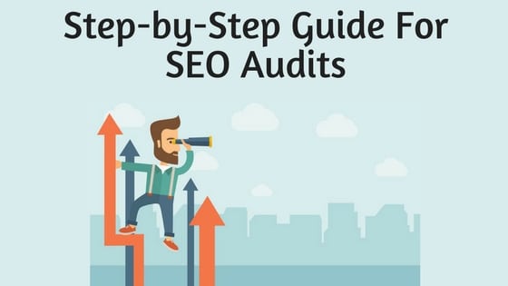 Step-by-Step Guide For SEO Audits