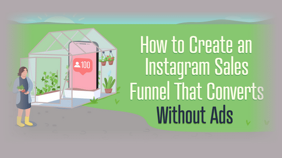 How to Create an Instagram Sales Funnel That Converts—Without Ads