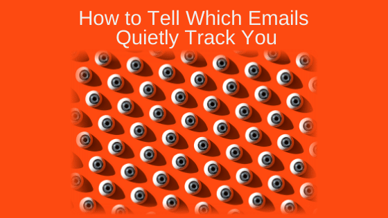 How to Tell Which Emails Quietly Track You