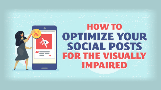 How to Optimize Your Social Posts for the Visually Impaired