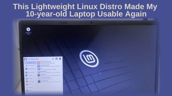 This Lightweight Linux Distro Made My 10-year-old Laptop Usable Again