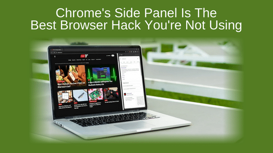 Chrome's Side Panel Is the Best Browser Hack You're Not Using