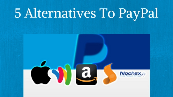 5 Alternatives To PayPal