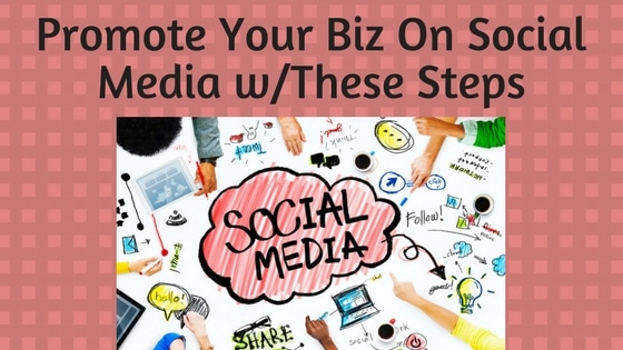 Actionable steps on how to promote your business on social media