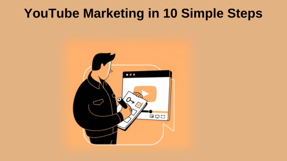 YouTube Marketing in 10 Simple Steps