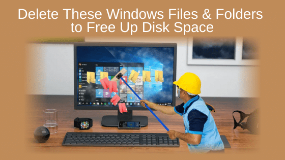 Delete These Windows Files and Folders to Free Up Disk Space