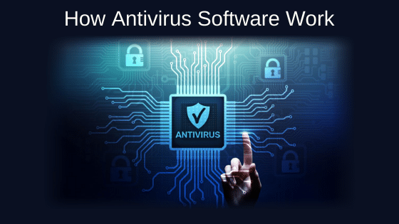 How Antivirus Software Works