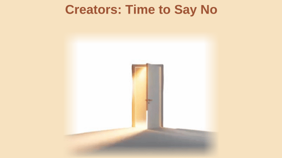 Creators: Time to Say No
