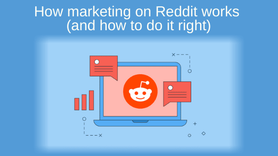 How Marketing on Reddit Works (And How To Do It Right)