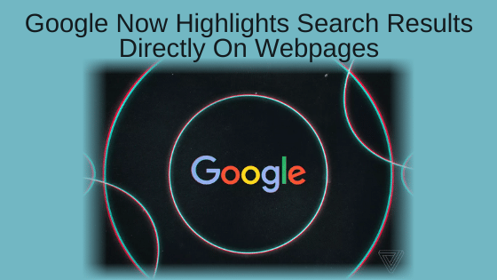 Google Now Highlights Search Results Directly On Webpages