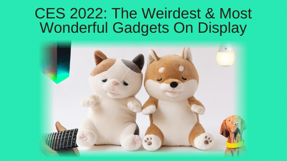 CES 2022: The Weirdest & Most Wonderful Gadgets On Display