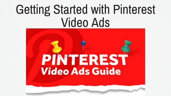 Getting Started with Pinterest Video Ads