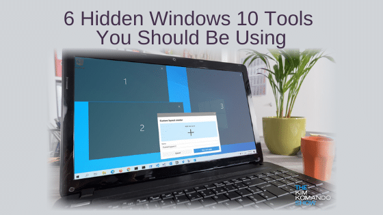 6 Hidden Windows 10 Tools You Should Be Using