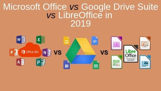 Microsoft Office vs Google Docs Suite vs LibreOffice in 2019