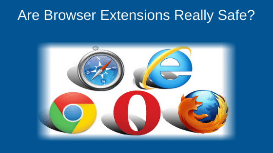 Are Browser Extensions Really Safe?