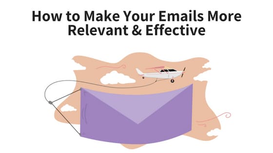 How to Make Your Emails More Relevant and Effective