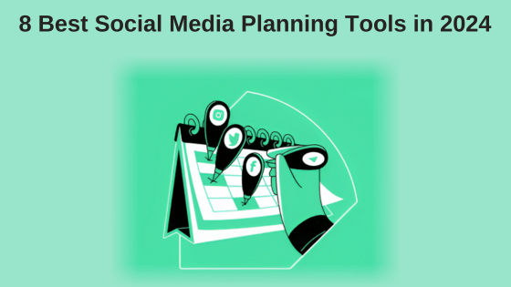 8 Best Social Media Planning Tools in 2024