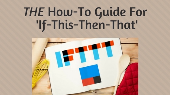 How To Use IFTTT