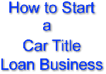 How to Start a Car Title Loan Business