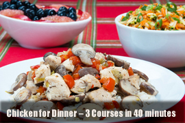 Chicken for Dinner – 3 Courses in 40 minutes