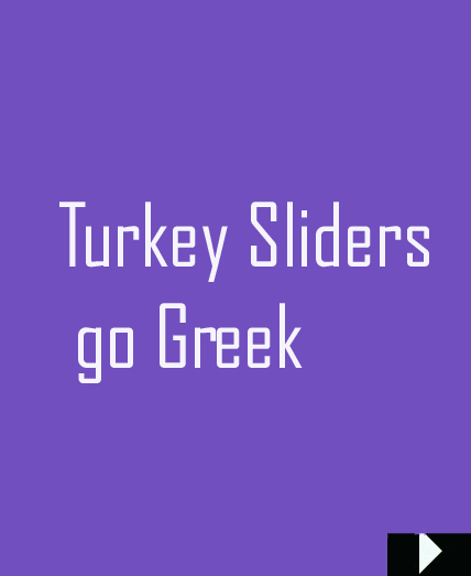 Turkey Sliders go Greek