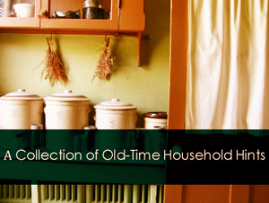 A Collection of Old-time Household Hints
