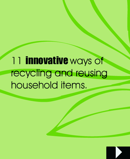 11 Ways to Recycle and Reuse Household Items