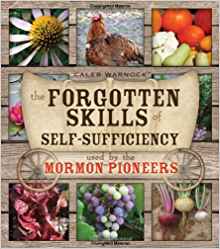The Forgotten Skills of Self-Sufficiency used by the Mormon Pioneers