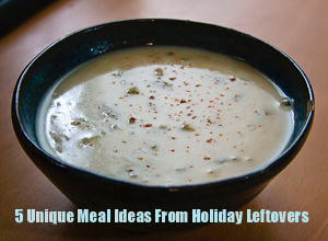 5 Unique Meal Ideas From Holiday Leftovers