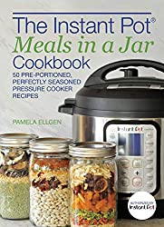 Instant Pot: Meals in a Jar Cookbook