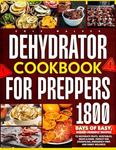 Dehydrator Cookbook for Preppers