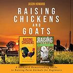 Raising Chickens and Goats
