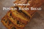 Pumpkin Raisin Bread