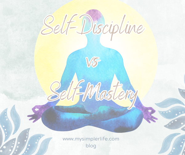Self-Discipline vs Self-Mastery