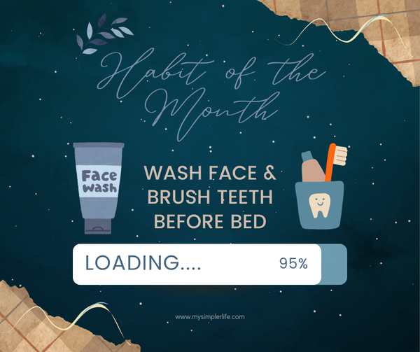 Habit of the Month Wash Face & Brush Teeth Before Bed