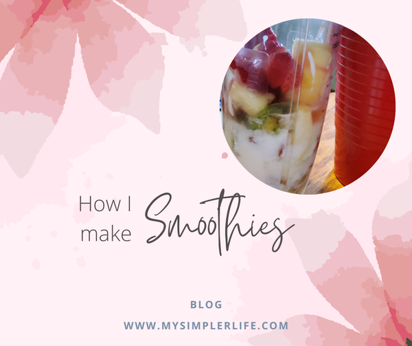 How I Make Smoothies