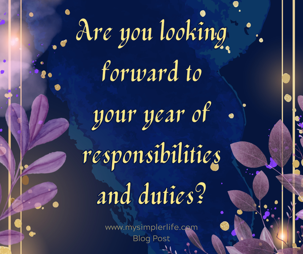 Are you looking forward to your year of responsibilities and duties?