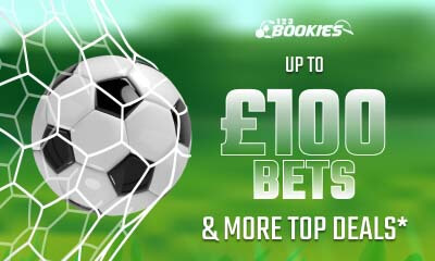 Up to £100 Bets & More Top Deals