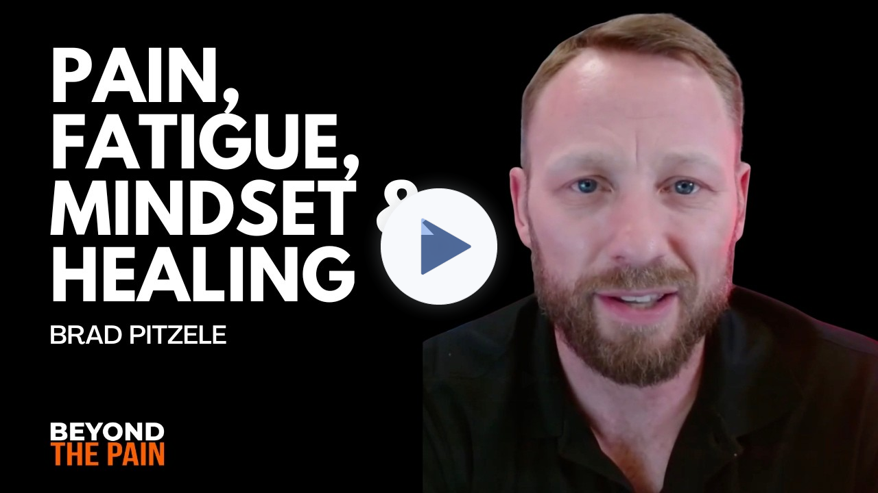 Resilience Through Chronic Illness: Brad Pitzele on Pain, Fatigue, Mindset & Healing
