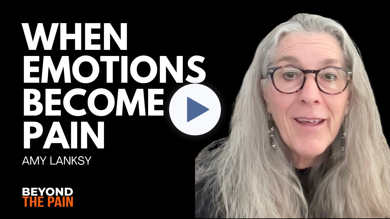 Can Repressed Emotions Cause Chronic Pain? Mind-Body Healing with Amy Lansky