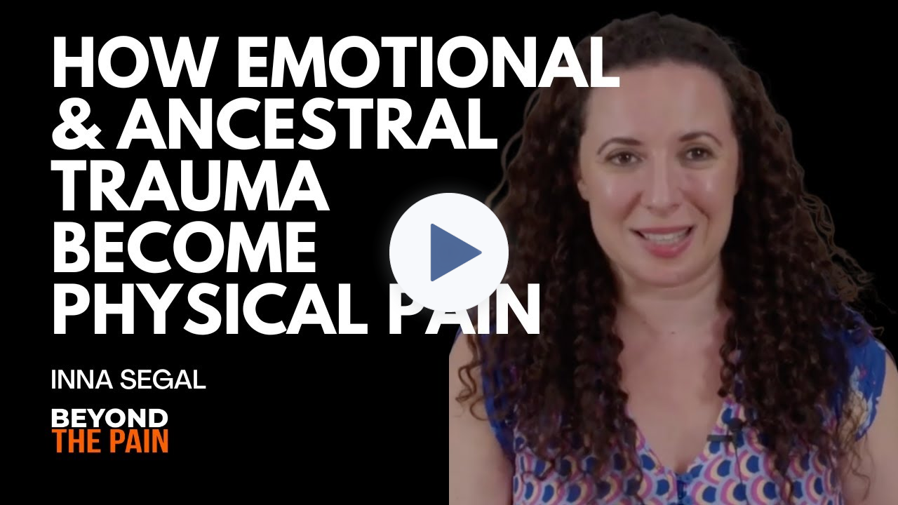 How Emotional & Ancestral Trauma Become Physical Pain | Intuitive Healing with Inna Segal