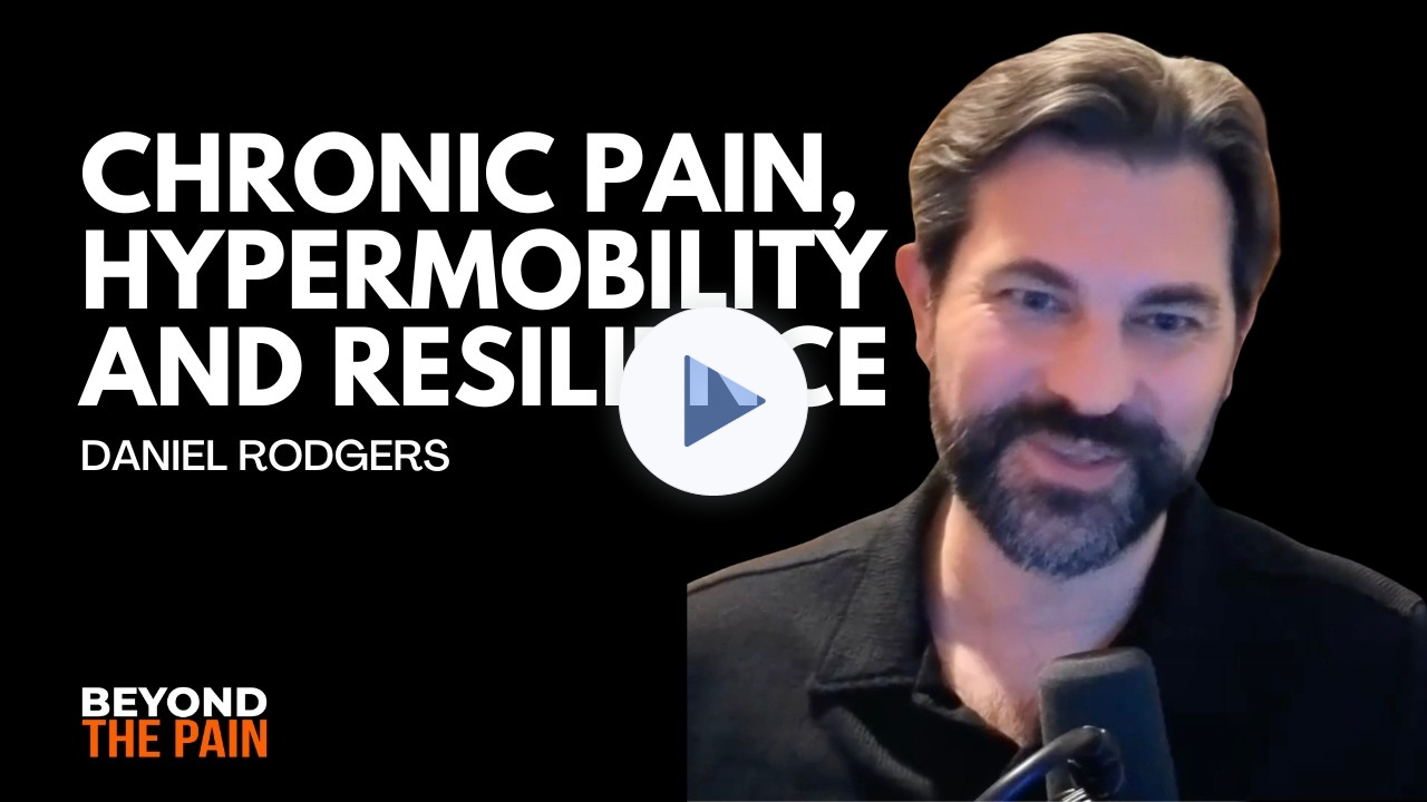 Ehlers-Danlos Syndrome: Chronic Pain, Hypermobility and Resilience | Daniel C. Rodgers