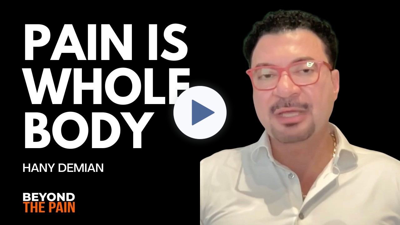 Healing Chronic Pain: The Mind, Body & Lifestyle Connection with Hany Demian