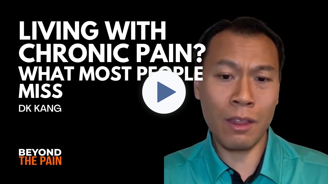 Living With Chronic Pain? What Most People Miss About Healing with DK Kang