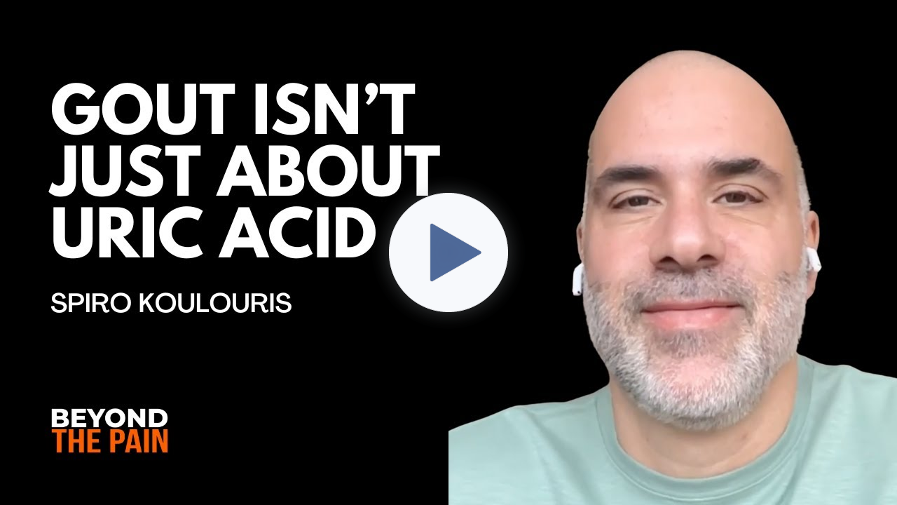 Gout: Why Medication Alone Isn't Enough with Spiro Koulouris