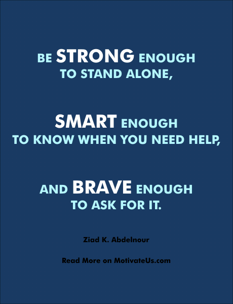 Be strong, smart, and brave